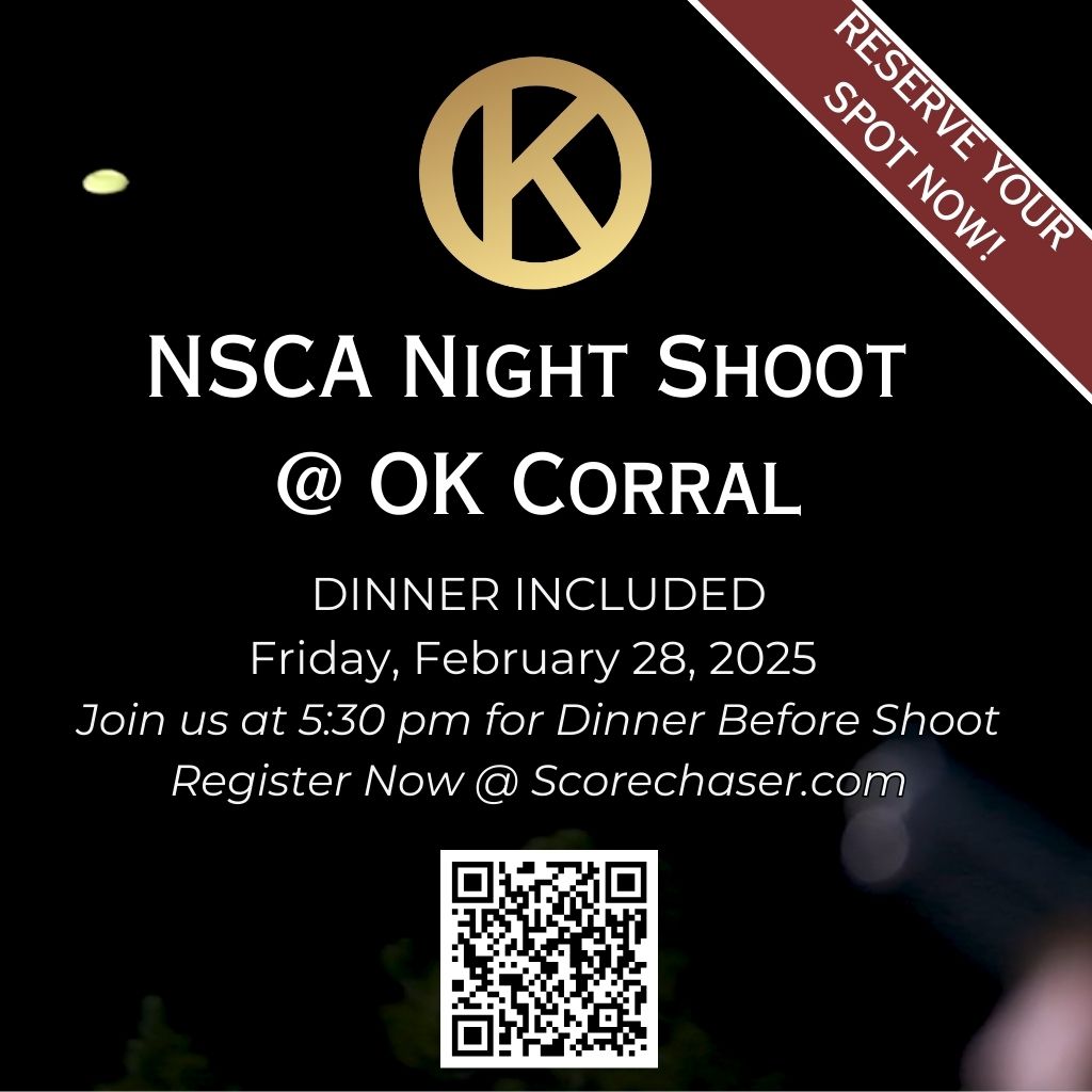 NSCA-Night-Shoot-@-OK-Corral-Dinner-Included-Friday-February-28-2025-530-Dinner-700-Shoot-Registration-Open-Now-1